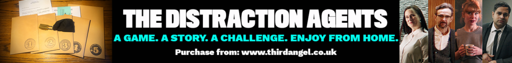 Far left, image of a set of numbered manilla envelopes, a letter and a small black pouch padlocked shut. Far right, 4 headshots of characters from The Distraction Agents films. Centre the text reads "The Distraction Agents. A Game. A Story. A Challenge. Enjoy From Home. Purchase from www.thirdangel.co.uk"