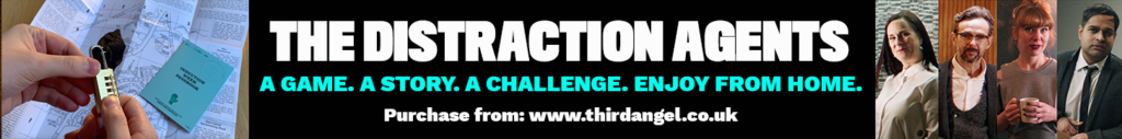 Far left, image of hands holding a padlock, securing a small black pouch. In the background is a hand drawn map surrounded by small text, and a booklet with Induction Week Passbook on the front. Far right, 4 headshots of characters from The Distraction Agents films. Centre the text reads "The Distraction Agents. A Game. A Story. A Challenge. Enjoy From Home. Purchase from www.thirdangel.co.uk
