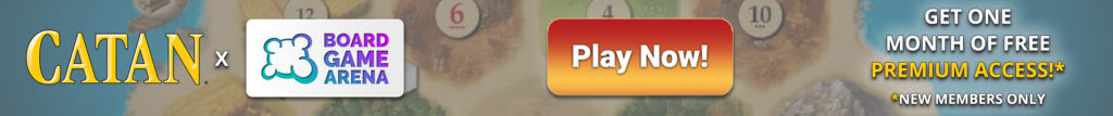 Play CATAN on Board Game Arena. Click to get a free month of premium access for new players.