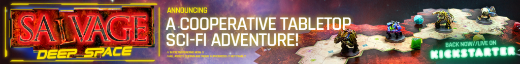 Miniatures and mission tiles from SALVAGE: Deep Space, and an announcement that this cooperative sci-fi tabletop game is now available on kickstarter
