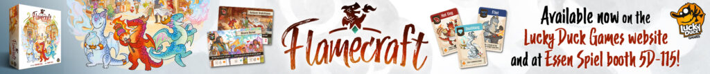 Flamecraft is available now on the Lucky Duck Games website and at Essen Spiel booth 5D-115!