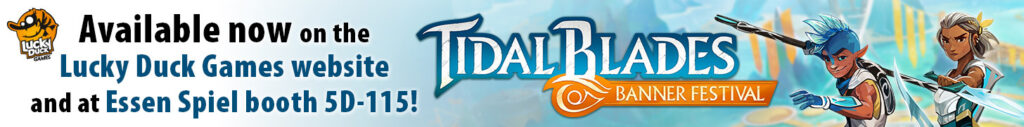 Tidal Blades: Banner Festival is available now on the Lucky Duck Games website and at Essen Spiel booth 5D-115!