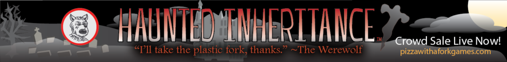 Haunted Inheritance Crowd Sale Live Now! pizzawithaforkgames.com