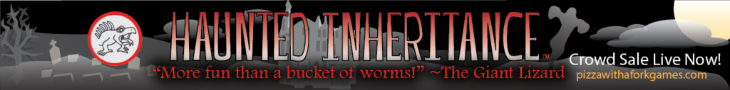 Haunted Inheritance Crowd Sale Live Now! pizzawithaforkgames.com