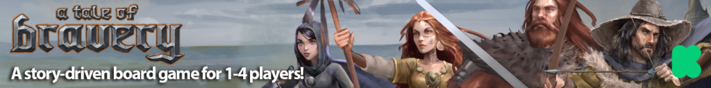 A Tale of Bravery - An epic story driven fantasy board game