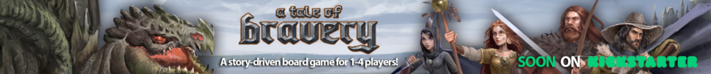 A Tale of Bravery - An epic story driven fantasy board game