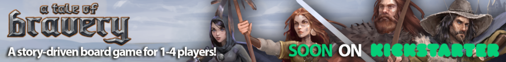 A Tale of Bravery - An epic story driven fantasy board game