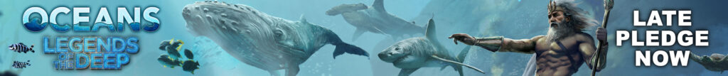 Oceans Legends of the Deep Late Pledge