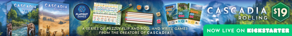 The Cascadia: Rolling series is now on Kickstarter. Get both small box games for $35.