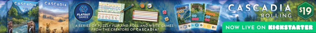 The Cascadia: Rolling series is now on Kickstarter. Get both small box games for $35.