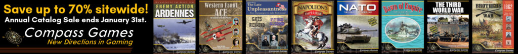 Save up to 70% sitewide! Annual Catalog Sale ends January 31st at Compass Games