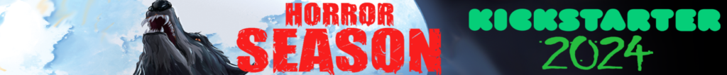 Horror Season Kickstarter March 2024