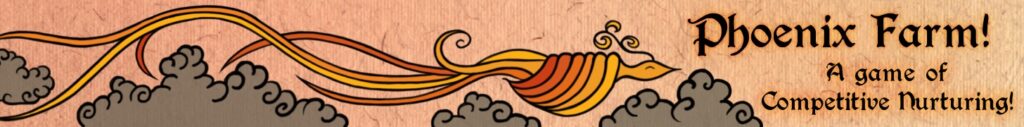 This is a banner that features a phoenix flying among the clouds toward the title of our game: Phoenix Farm, alongside our tagline: "A game of competitive nurturing"