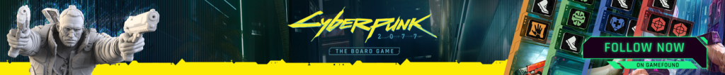 Cyberpunk 2077 - The Board Game. Follow Now on Gamefound