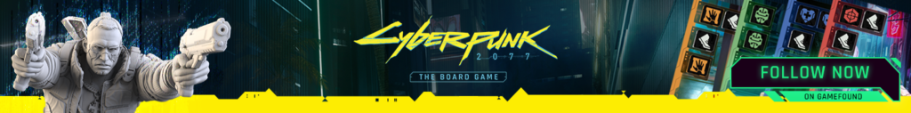Cyberpunk 2077 - The Board Game. Follow Now on Gamefound