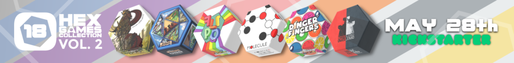 18 Hex Games Collection VOL.2 - May 28th on Kickstarter