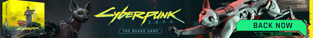 Cyberpunk 2077 - The Board Game. Back now on Gamefound.