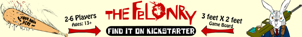 Kickstarter banner ad for the board game The Felonry