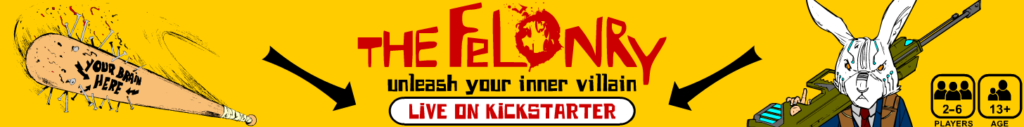 The Felonry Kickstarter Campaign is live