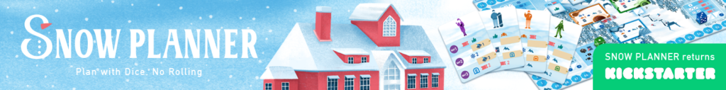 Snow planner returns Kickstarter Plan with Dice NO rolling