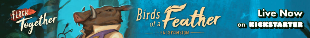 Flock Together: Birds of a Feather Eggspansion. Live now on Kickstarter!
