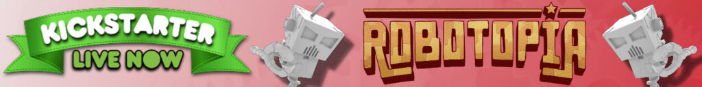 Robotopia Live On Kickstarter Banner