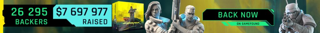 26 296 Backers. $7 697 977 Raised. Back Now on Gamefound. Cyberpunk 2077 - The Board Game.