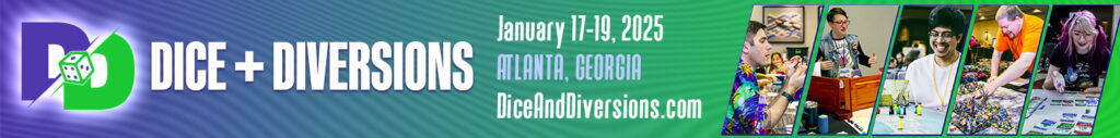 Dice + Diversions (Atlanta, GA) January 17-19, 2025