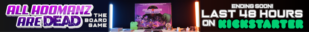 All Hoomanz Are Dead, the Boardgame: LAST 48 Hours on Kickstarter