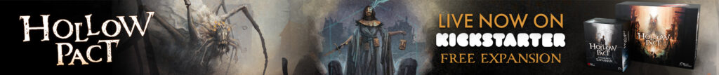 Banner featuring board game components and artwork from Hollow Pact. The text on the image reads: 'Live now on Kickstarter. Free Expansion.
