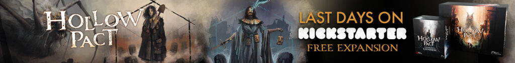 Banner featuring board game components and artwork from Hollow Pact. The text on the image reads: 'Last days on Kickstarter. Free Expansion.