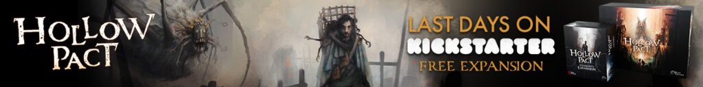 Banner featuring board game components and artwork from Hollow Pact. The text on the image reads: 'Last days on Kickstarter. Free Expansion.