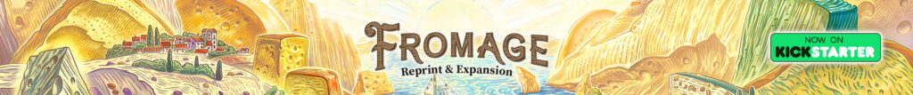 Fromage Reprint and Expansion - Now on Kickstarter