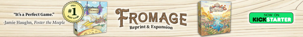 Fromage reprint and expansion - Now on Kickstarter