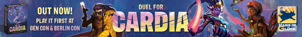 Duel for Cardia - Out now! Play it first at Gen Con & Berlin Con