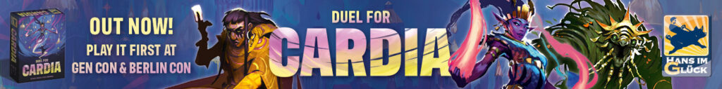 Duel for Cardia - Out now! Play it first at Gen Con & Berlin Con