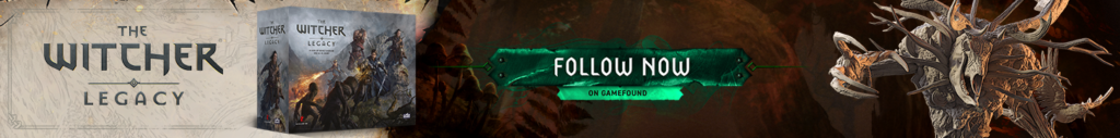 The Witcher: Legacy. Follow Now on Gamefound