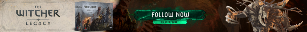 The Witcher: Legacy. Follow Now on Gamefound