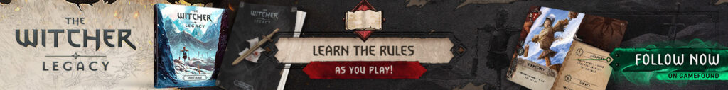 The Witcher: Legacy. Follow Now on Gamefound