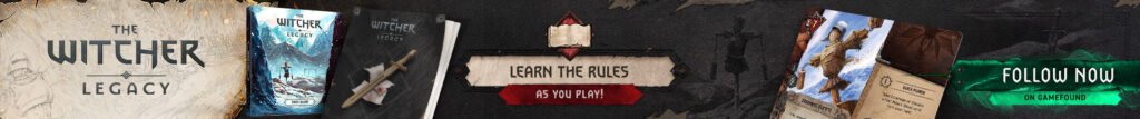 The Witcher: Legacy. Follow Now on Gamefound