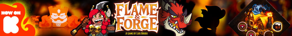 Luis Brueh is back with a new game, Flame & Forge, now on Kickstarter!