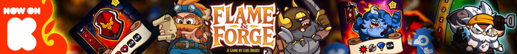 Luis Brueh is back with a new game, Flame & Forge, now on Kickstarter!