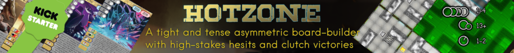 an ad for Hotzone: a tight and tense asymmetric board-builder with high-stakes heists and clutch victories. On the left are three character card examples, on the right is a collection of map tiles forming the board.