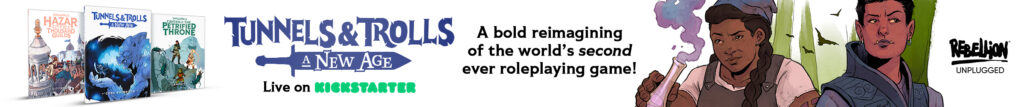 Tunnels & Trolls: A New Age. Live on Kickstarter. A bold reimagining of the world's second ever roleplaying game.