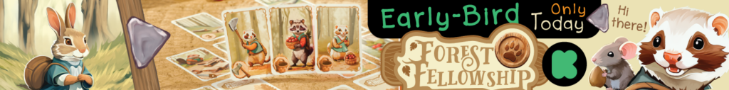 Get your Early-Bird. Forest Fellowship Kickstarter february 3rd 2026. ONLY FOR 24HRS