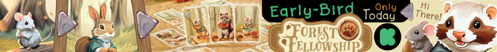 Get your Early-Bird. Forest Fellowship Kickstarter february 3rd 2026. ONLY FOR 24HRS
