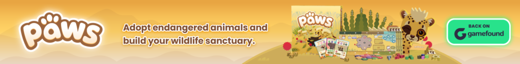 Banner ad 2 for PAWS, a wildlife-themed dice drafting and engine-building board game launching on Gamefound. Protect habitat while competing for the highest score.