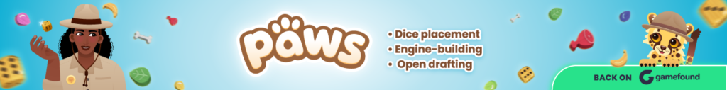 Banner ad 3 for PAWS, a wildlife-themed dice drafting and engine-building board game launching on Gamefound. Protect habitat while competing for the highest score.