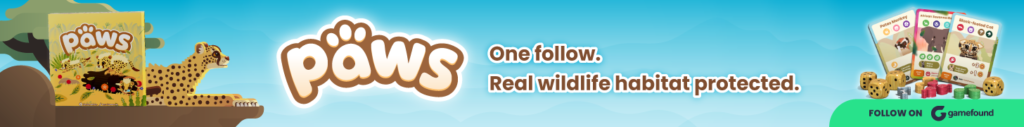 Banner ad for PAWS, a wildlife-themed dice drafting and engine-building board game launching on Gamefound. Protect habitat while competing for the highest score.
