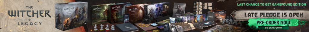 The Witcher: Legacy Late Pledge Is Open! Pre-Order Now!